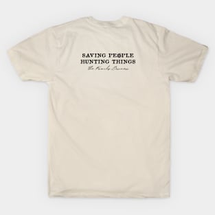 SAVING PEOPLE, HUNTING THINGS, THE FAMILY BUSINESS - SPN T-Shirt